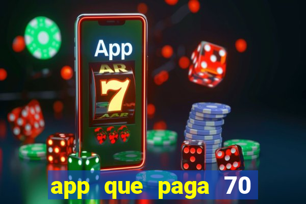 app que paga 70 reais para se cadastrar 2023